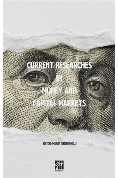 Gazi Kitabevi Current Researches in Money and Capital Markets