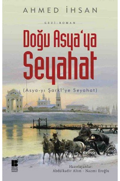 Bilge Kültür Sanat Doğu Asya'ya Seyahat - Asya-yı Şarki'ye Seyahat