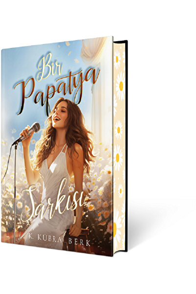 Ephesus Yayınları Bir Papatya Şarkısı 1 (Ciltli Özel Yan Baskılı) - K. Kübra ...