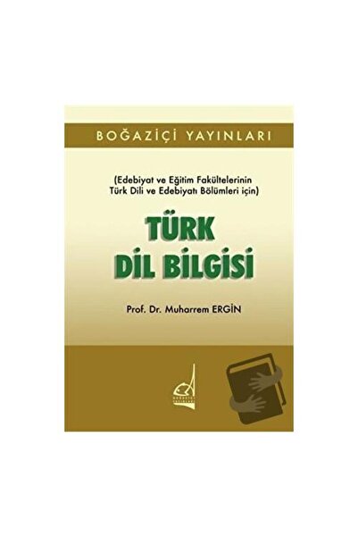 Boğaziçi Yayınları Türk Dil Bilgisi / Boğaziçi Yayınları / Muharrem Ergin