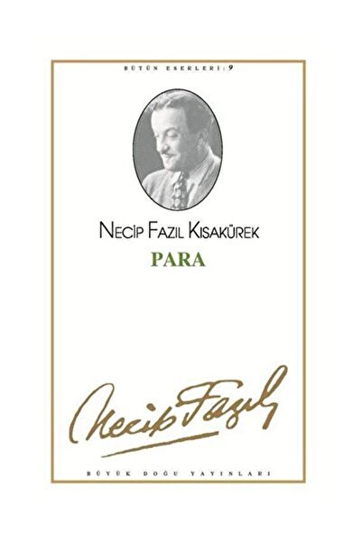 Büyük Doğu Yayınları Para : 9 - Necip Fazıl Bütün Eserleri / Necip Fazıl Kısa...