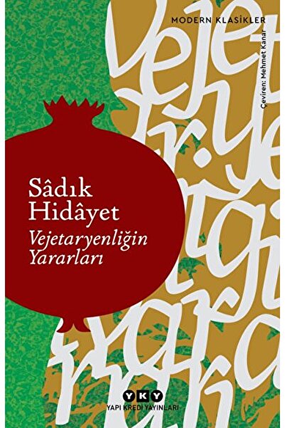 Yapı Kredi Yayınları Vejetaryenliğin Yararları / Sadık Hidayet / Yapı Kredi Y...