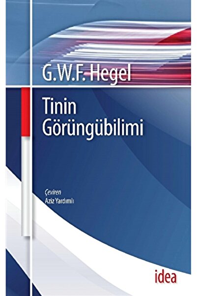 İdea Yayınevi Tinin Görüngübilimi / Georg Wilhelm Friedrich Hegel / İdea Yayı...