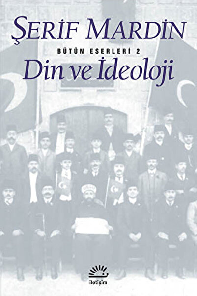 Genel Markalar Din ve İdeoloji / Şerif Mardin / İletişim Yayınevi / 978975470...