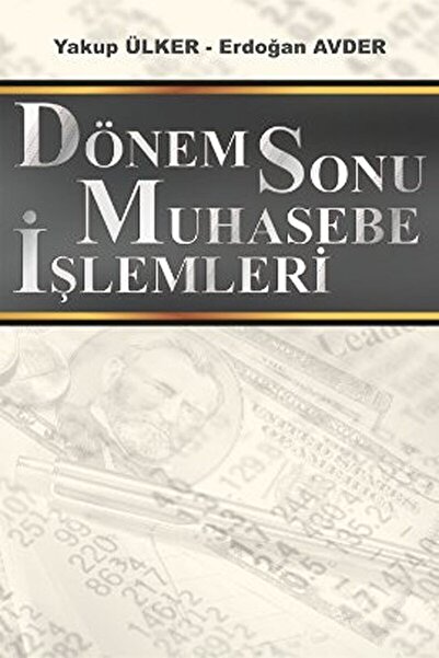 Ekin Basım Yayın Dönem Sonu Muhasebe İşlemleri / Erdoğan Avder / Ekin Basım Y...