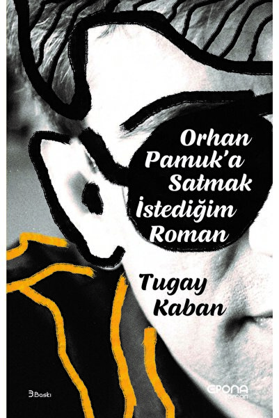 epona kitap Orhan Pamuk'a Satmak İstediğim Roman / Tugay Kaban / Epona Kitap