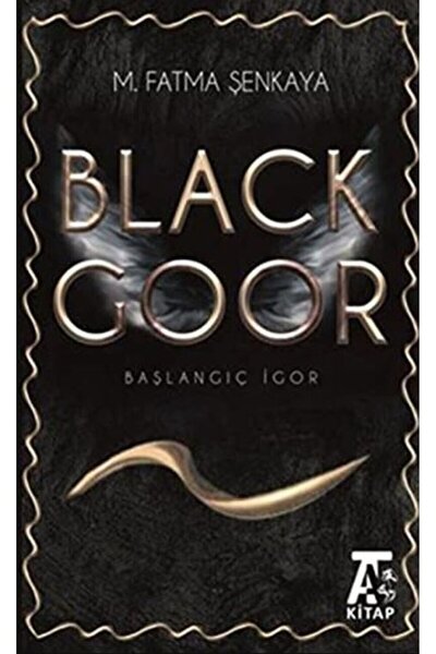 Kitap At Yayınları Black Goor Başlangıç İgor / Kitap At Yayınları / M. Fatma ...