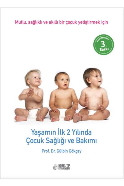 Nobel Tıp Kitabevi Yaşamın Ilk 2 Yılında Çocuk Sağlığı Ve Bakımı: Mutlu, Sağl...
