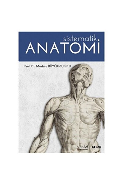 Nobel Tıp Kitabevi Sistematik Anatomi-mustafa Büyükmumcu Resimli Sistematik A...