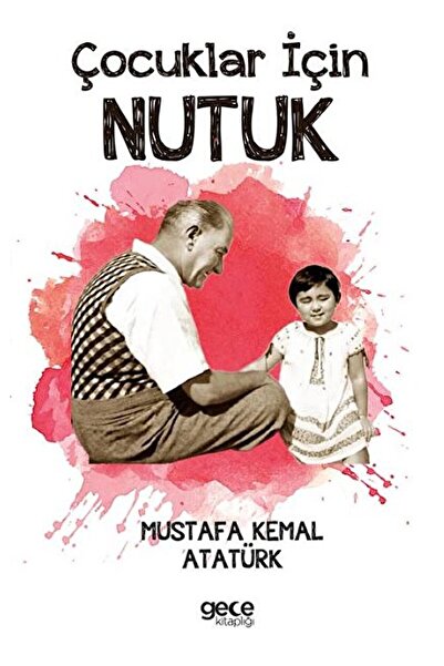 Gece Kitaplığı Çocuklar için Nutuk / Mustafa Kemal Atatürk / Gece Kitaplığı /...
