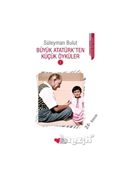 Can Yayınları Büyük Atatürk’ten Küçük Öyküler 2