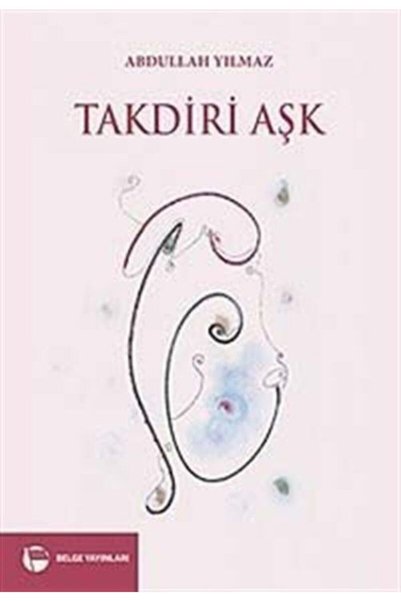 Belge Yayınları Takdiri Aşk - Abdullah Yıldız
