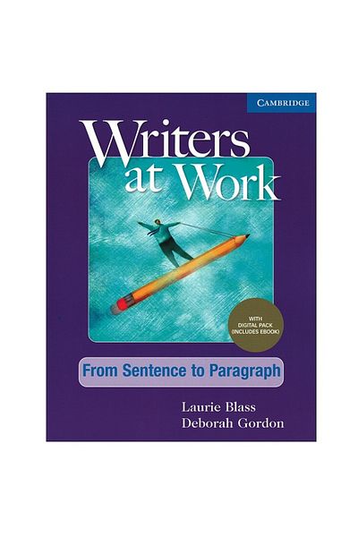 Cambridge University Press Writers at Work From Sentence to Paragraph, Student's Book with Digital Pack