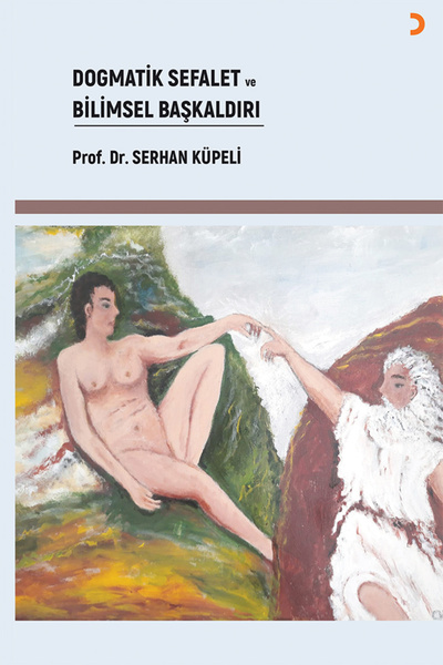 Cinius Yayınları Dogmatik Sefalet ve Bilimsel Başkaldırı / Serhan Küpeli / Ci...