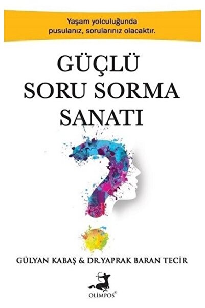 Olimpos Yayınları Güçlü Soru Sorma Sanatı Kitabı Olimpos Yayınları Gülyan Kab...