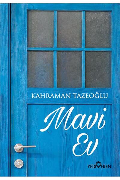 Yediveren Yayınları Mavi Ev-Kahraman Tzeoğlu-Yediveren Yayınları