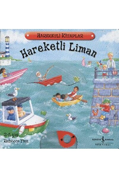 TÜRKİYE İŞ BANKASI KÜLTÜR YAYINLARI Hareketli Liman Rebecca Finn