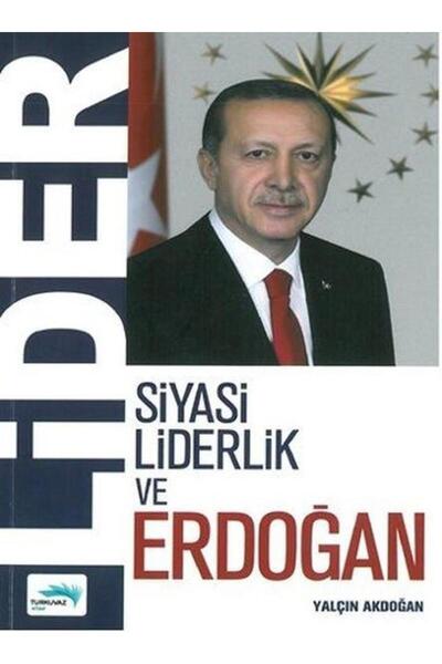 Turkuvaz Kitap Lider Siyasi Liderlik ve Erdoğan