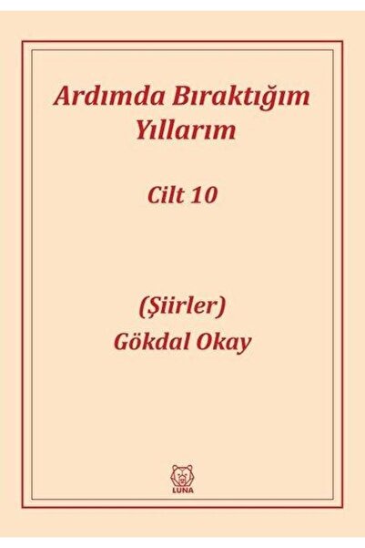 Luna Yayınları Ardımda Bıraktığım Yıllarım Şiirler Cilt 10