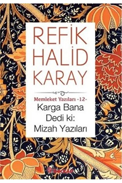 İnkılap Kitabevi Karga Bana Dedi Ki: Mizah Yazıları - - Refik Halid Karay Kitabı