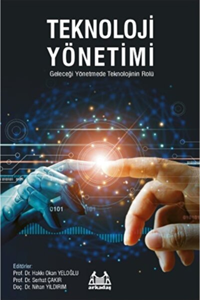 Arkadaş Yayıncılık Teknoloji Yönetimi - Geleceği Yönetmede Teknolojinin Rolü