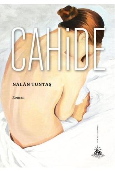 Yitik Ülke Yayınları Cahide, Nalan Tuntaş, , Cahide Kitabı, 212 Sayfa