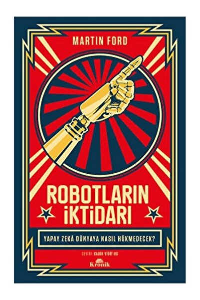 Kronik Kitap Robotların İktidarı Martın Ford