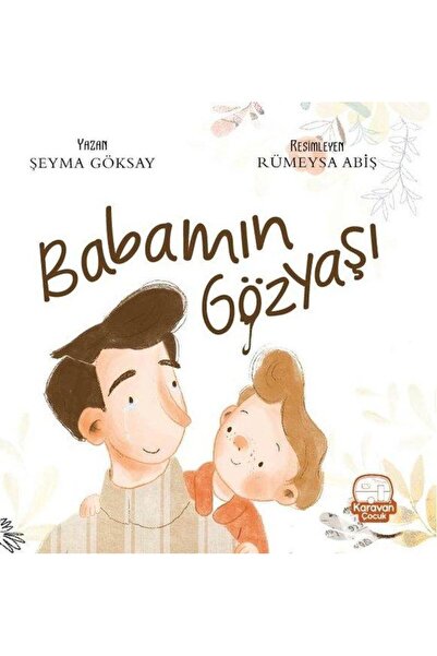 Karavan Çocuk Babamın Gözyaşı - Şeyma Göksay