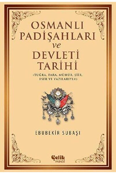 Çelik Yayınevi Osmanlı Padişahları ve Dvelet Tarihi