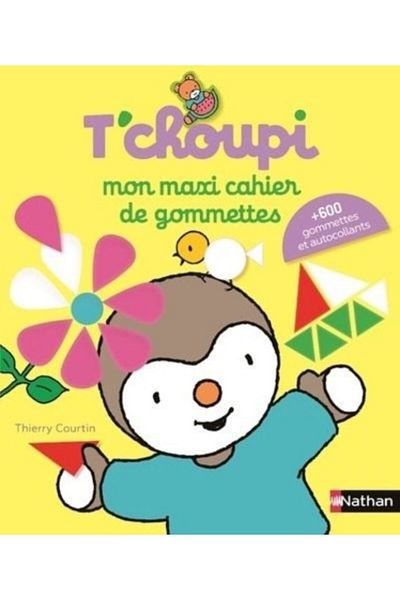 NATHAN Mon maxi cahier de gommettes T'choupi
