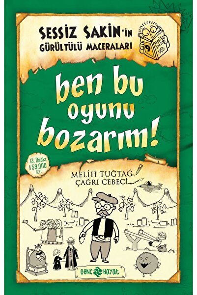 Genç Hayat Sessiz Sakin'in Gürültülü Maceraları 09 Ben Bu Oyunu Bozarım Cilt