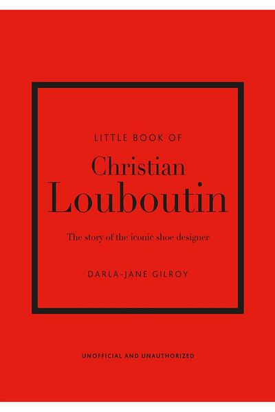 Welbeck Publishing Little Book of Christian Louboutin The Story of the Iconic Shoe Designer - Little Book of Fashion