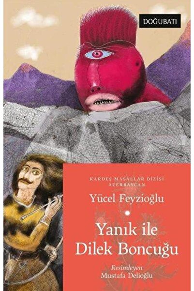 Doğu Batı Yayınları Yanık Ile Dilek Boncuğu, Yücel Feyzioğlu, , Yanık Ile Dil...