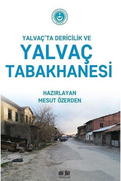 Akıl Fikir Yayınları Yalvaç'ta Dericilik ve Yalvaç Tabakhanesi
