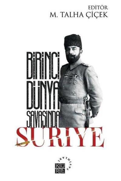 Küre Yayınları Birinci Dünya Savaşında Suriye