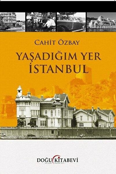 Doğu Kitabevi المكان الذي أقطنه اسطنبول / خاتب أوزباي / / 9786257089975