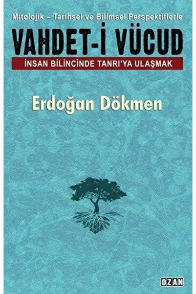 Ozan Yayıncılık Vahdetii Vücud: İnsan Bilincinde Tanrı'ya Ulaşmak