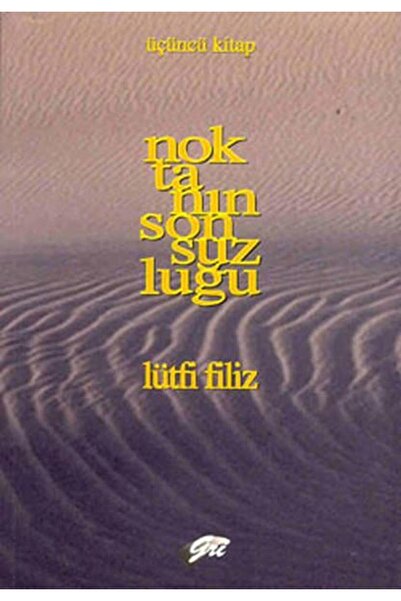 Pan Yayıncılık Noktanın Sonsuzluğu Üçüncü Kitap Lütfi Filiz - Lütfi Filiz