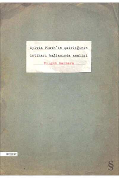 Everest Yayınları Sylvia Plath'ın Şairliğinin İntiharı Bağlamında Analizi