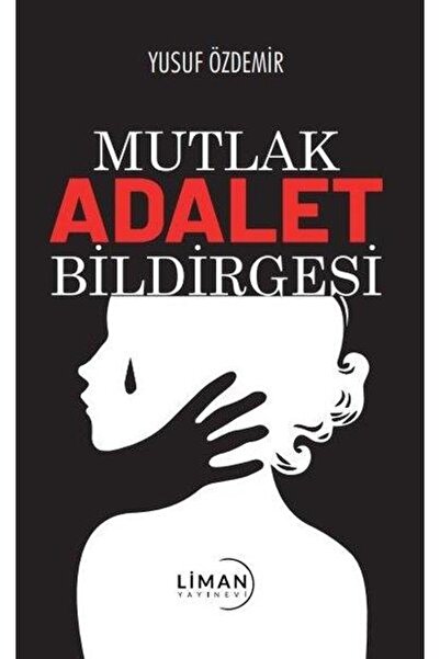 Liman Yayınevi Mutlak Adalet Bildirgesi Yusuf Özdemir