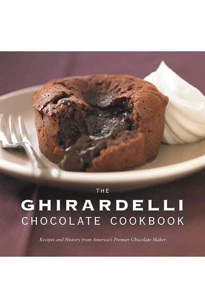 TEN SPEED PRESS The Ghirardelli Chocolate Cookbook