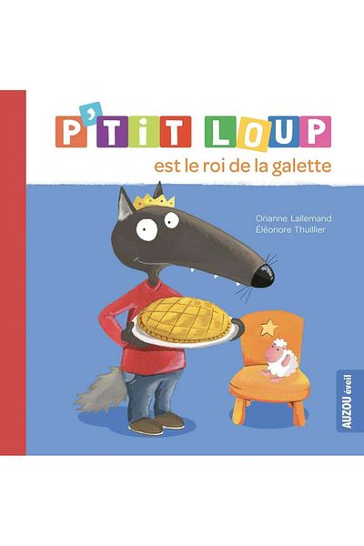 Auzou P'tit Loup - P'tit Loup est le roi de la galette