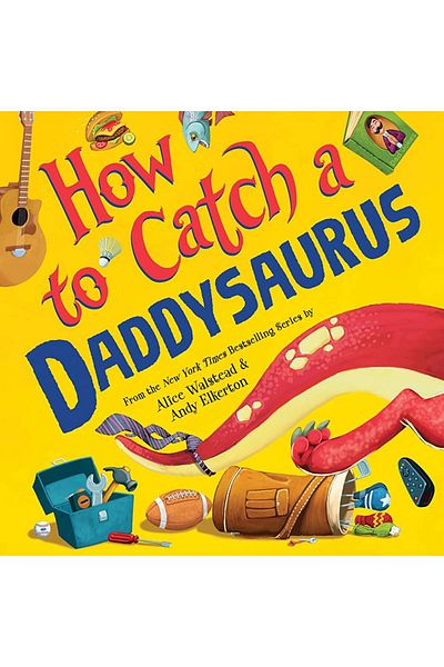 Sourcebook How to Catch a Daddysaurus - How to Catch