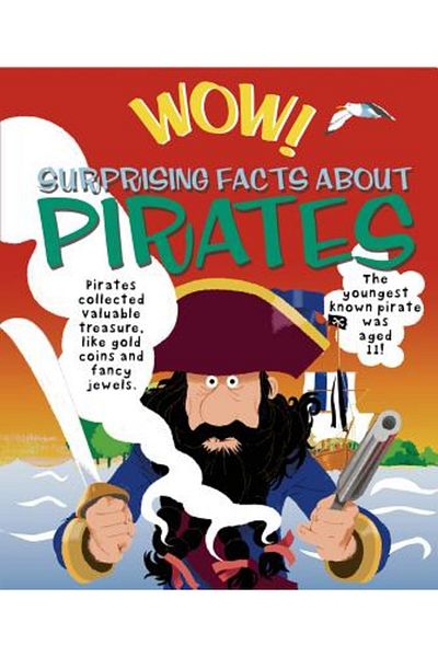Kingfisher Readers Wow!Surprising Facts About Pirates