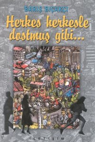 İletişim Yayınevi Herkes Herkesle Dostmuş Gibi