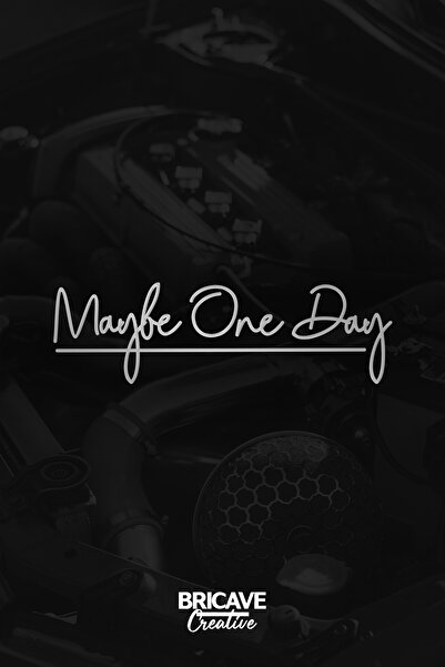 Bricave Maybe One Day Yazı JDM Araba-Motosiklet Cam Etiket Sticker 22x7cm
