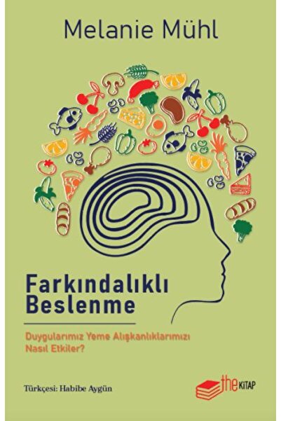 The Kitap Farkındalıklı Beslenme: Duygularımız Yeme Alışkanlıklarımızı Nasıl ...