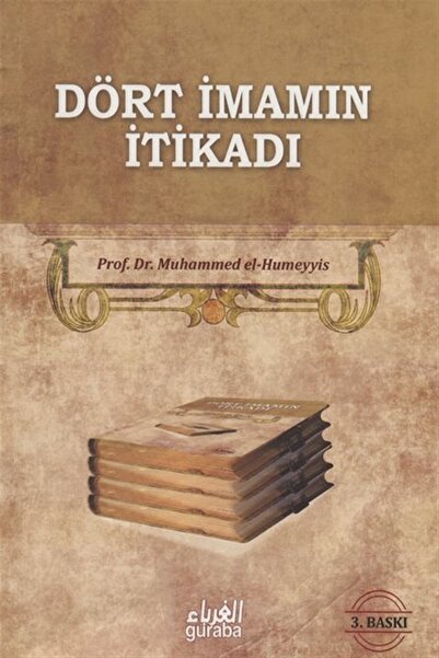 Guraba Yayınları Dört İmamın İtikadı - Muhammed B. Abdurrahman El-Humeyyis