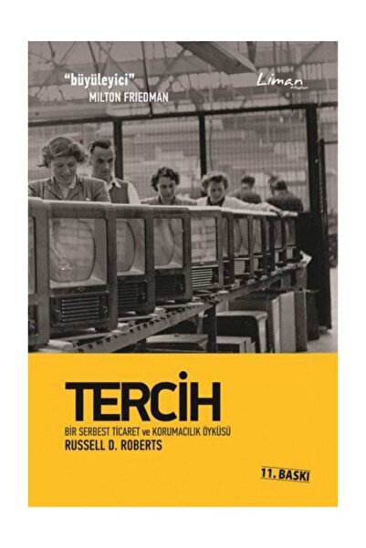 Liman Kitaplar Tercih - Bir Serbest Ticaret Ve Korumacılık Öyküsü / Russell D. Roberts