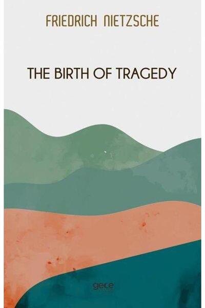 Gece Kitaplığı The Birth Of Tragedy - - Friedrich Nietzsche Kitabı